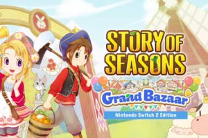 STORY OF SEASONS: Grand Bazaar Chega ao Nintendo Switch 2 com Gráficos e Jogabilidade Aprimorados