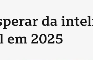 IA em 2025: O que esperar da Inteligência Artificial no próximo ano?