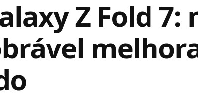 Review Galaxy Z Fold 7: O Dobrável Definitivo?